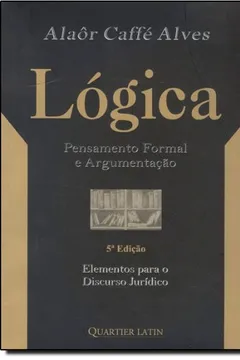 Livro Lógica. Pensamento Formal E Argumentação - Resumo, Resenha, PDF, etc.