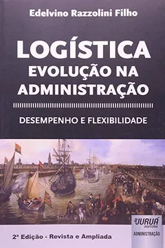 Livro Logística. Evolução na Administração, Desempenho e Flexibilidade - Resumo, Resenha, PDF, etc.