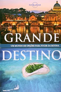 Livro Lonely Planet. Grandes Destinos - Resumo, Resenha, PDF, etc.