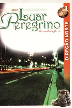 Livro Luar Peregrino 01. Direção Norte - Resumo, Resenha, PDF, etc.