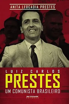 Livro Luiz Carlos Prestes. Um Comunista Brasileiro - Resumo, Resenha, PDF, etc.
