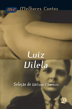 Livro Luiz Vilela - Coleção Melhores Contos - Resumo, Resenha, PDF, etc.