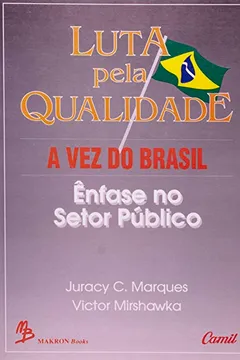 Livro Luta Pela Qualidade - Coleção a Vez do Brasil - Resumo, Resenha, PDF, etc.