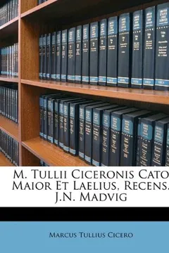 Capa do livro M. Tullii Ciceronis Cato Maior Et Laelius, Recens. J.N. Madvig