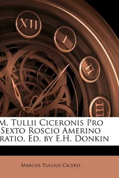 Livro M. Tullii Ciceronis Pro Sexto Roscio Amerino Oratio, Ed. by E.H. Donkin - Resumo, Resenha, PDF, etc.