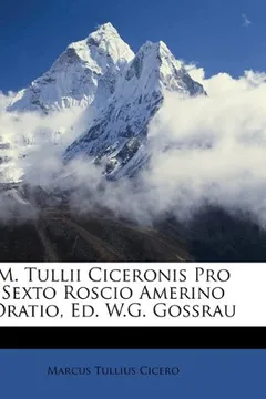 Livro M. Tullii Ciceronis Pro Sexto Roscio Amerino Oratio, Ed. W.G. Gossrau - Resumo, Resenha, PDF, etc.