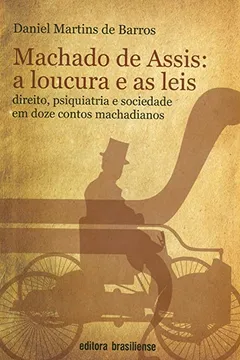 Livro Machado De Assis. A Loucura E As Leis - Resumo, Resenha, PDF, etc.