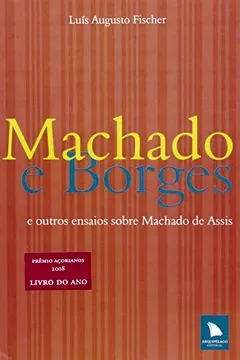 Capa do livro Machado E Borges E Outros Ensaios Sobre Machado De Assis