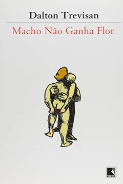 Livro Macho Não Ganha Flor - Resumo, Resenha, PDF, etc.