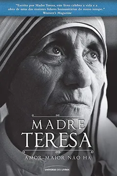 Livro Madre Teresa. Amor Maior não Há - Resumo, Resenha, PDF, etc.