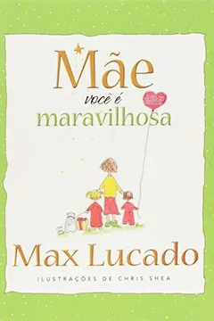Livro Mae, Voce E Maravilhosa - Resumo, Resenha, PDF, etc.