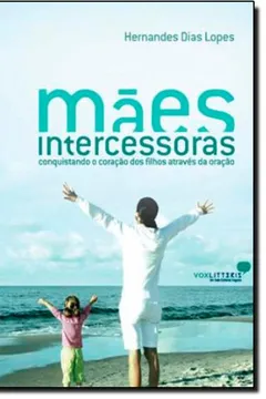 Livro Maes Intercessoras - Resumo, Resenha, PDF, etc.