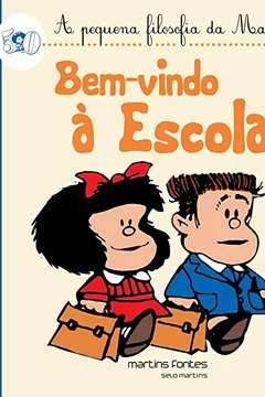 Livro Mafalda - Bem Vindo a Escola! (Coleção A Pequena Filosofia da Mafalda) - Resumo, Resenha, PDF, etc.