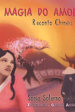 Livro Magia Do Amor, A Reconto Chines - Resumo, Resenha, PDF, etc.