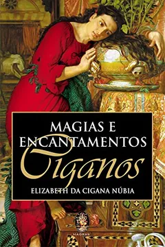 Livro Magias e Encantamentos Ciganos - Resumo, Resenha, PDF, etc.