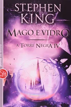 Livro Mago e Vidro - Volume 4. Coleção A Torre Negra - Resumo, Resenha, PDF, etc.