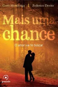 Livro Mais Uma Chance. O Amor Vai Te Buscar - Resumo, Resenha, PDF, etc.