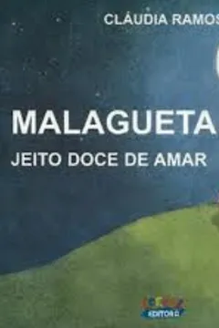 Livro Malagueta, Jeito Doce de Amar - Resumo, Resenha, PDF, etc.