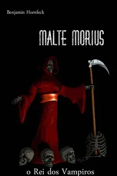 Livro Malte Morius O Rei DOS Vampiros - Resumo, Resenha, PDF, etc.