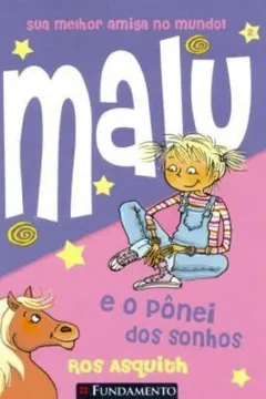 Livro Malu e o Pônei dos Sonhos - Resumo, Resenha, PDF, etc.