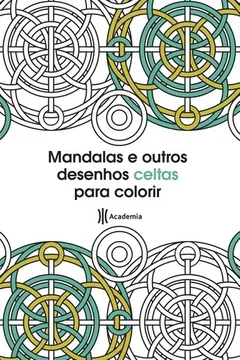 Livro Mandalas e Outros Desenhos Celtas Para Colorir - Resumo, Resenha, PDF, etc.