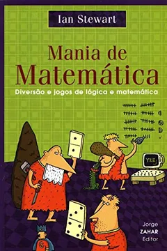 Livro Mania De Matemática. Diversão E Jogos De Lógica E Matemática - Resumo, Resenha, PDF, etc.