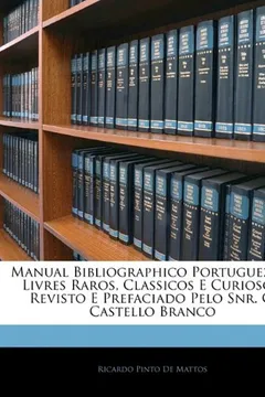 Livro Manual Bibliographico Portuguez de Livres Raros, Classicos E Curiosos, Revisto E Prefaciado Pelo Snr. C. Castello Branco - Resumo, Resenha, PDF, etc.