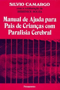 Livro Manual de Ajuda Para Pais de Crianças com Paralisia Cerebral - Resumo, Resenha, PDF, etc.