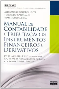 Livro Manual de Contabilidade e Tributação de Instrumentos Financeiros e Derivados - Resumo, Resenha, PDF, etc.