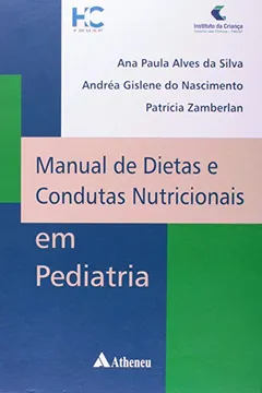Livro Manual de Dietas e Condutas Nutricionais em Pediatria - Resumo, Resenha, PDF, etc.