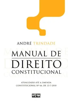 Livro Manual de Direito Constitucional. Atualizado Até a Emenda Constitucional Nº 66, de 13-7-2010 - Resumo, Resenha, PDF, etc.
