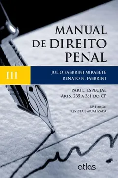 Livro Manual de Direito Penal. Parte Especial. Arts. 235 a 361 do CP - Volume 3 - Resumo, Resenha, PDF, etc.
