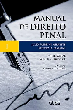 Livro Manual de Direito Penal. Parte Geral. Artigos 1º a 120 do CP - Volume 1 - Resumo, Resenha, PDF, etc.