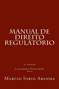 Livro Manual de Direito Regulatorio: Fundamentos de Direito Regulatorio - Resumo, Resenha, PDF, etc.