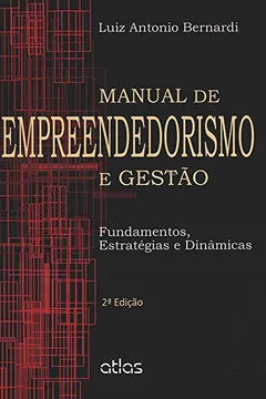 Livro Manual de Empreendedorismo e Gestão. Fundamentos, Estratégias e Dinâmicas - Resumo, Resenha, PDF, etc.