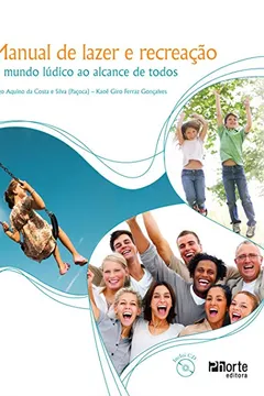Livro Manual de Lazer e Recreação. O Mundo Lúdico ao Alcance de Todos - Resumo, Resenha, PDF, etc.