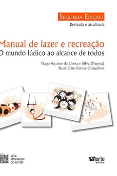Livro Manual de Lazer e Recreação. O Mundo Lúdico ao Alcance de Todos - Resumo, Resenha, PDF, etc.