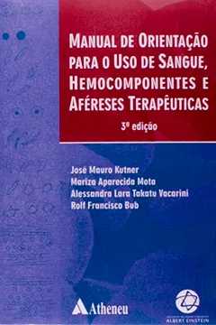 Livro Manual De Orientação Para O Uso De Sangue - Resumo, Resenha, PDF, etc.