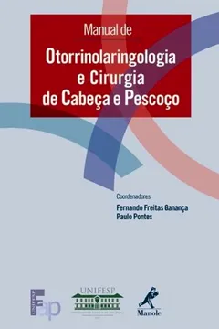 Livro Manual de Otorrinolaringologia e Cirurgia de Cabeça e Pescoço - Resumo, Resenha, PDF, etc.