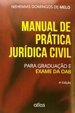 Livro Manual de Prática Jurídica Civil. Para Graduação e Exame da OAB - Resumo, Resenha, PDF, etc.