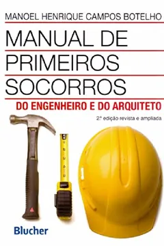 Livro Manual de Primeiros Socorros do Engenheiro e do Arquiteto - Volume 1 - Resumo, Resenha, PDF, etc.