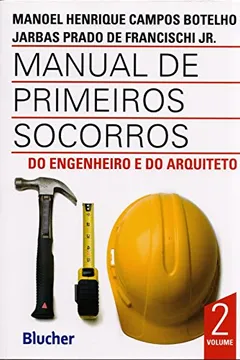 Livro Manual de Primeiros Socorros do Engenheiro e do Arquiteto - Volume 2 - Resumo, Resenha, PDF, etc.