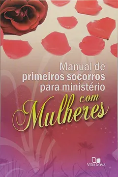 Livro Manual De Primeiros Socorros Para Ministerios Com Mulheres - Resumo, Resenha, PDF, etc.