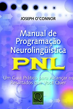 Livro Manual De Programação Neurolinguistica. PNL - Resumo, Resenha, PDF, etc.