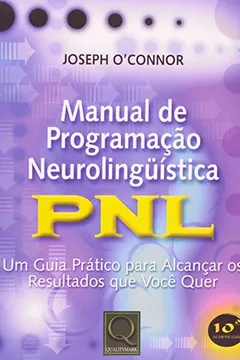 Livro Manual de Programação Neurolingüística PNL - Resumo, Resenha, PDF, etc.