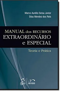 Livro Manual de Recursos Extraordinário e Especial. Teoria e Prática - Resumo, Resenha, PDF, etc.