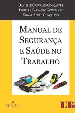 Livro Manual de Segurança e Saúde no Trabalho - Resumo, Resenha, PDF, etc.