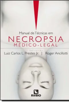 Livro Manual de Técnicas em Necropsia Médico-Legal - Resumo, Resenha, PDF, etc.