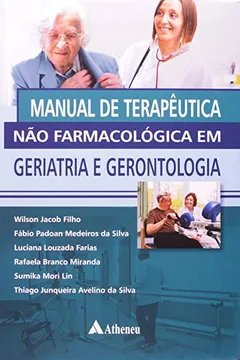 Livro Manual de Terapêutica não Farmacológica em Geriatria e Gerontologia - Resumo, Resenha, PDF, etc.
