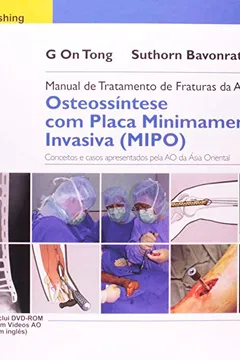 Livro Manual de Tratamento de Fraturas da AO. Osteossíntese com Placa Minimamente Invasiva (MIPO) - Resumo, Resenha, PDF, etc.
